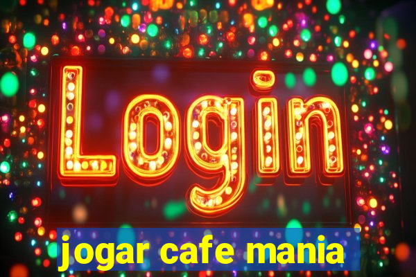 jogar cafe mania