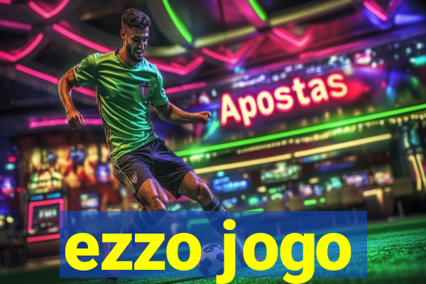 ezzo jogo