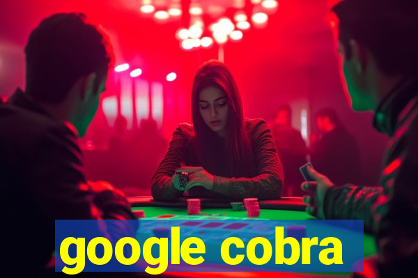 google cobra