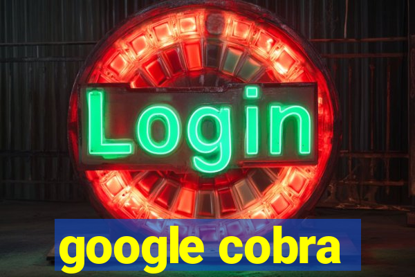 google cobra