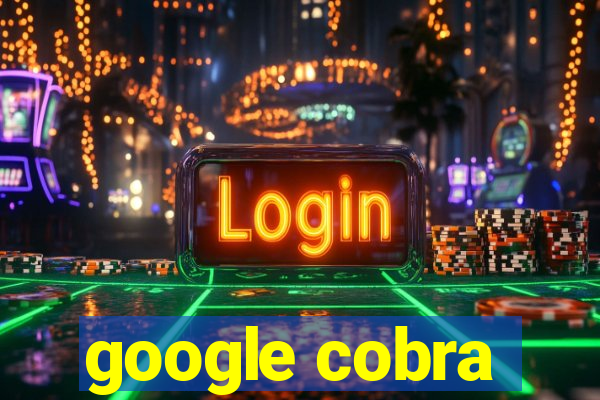 google cobra