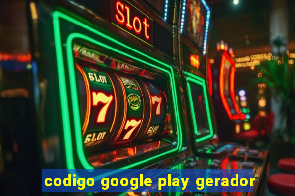 codigo google play gerador