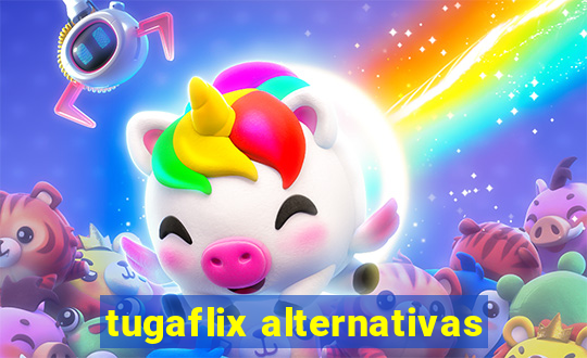 tugaflix alternativas