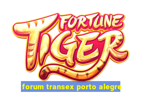 forum transex porto alegre