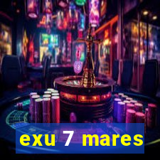 exu 7 mares