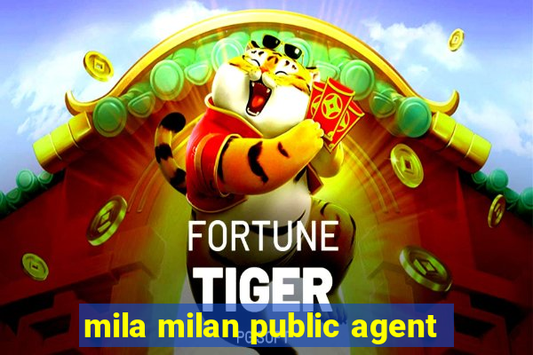 mila milan public agent