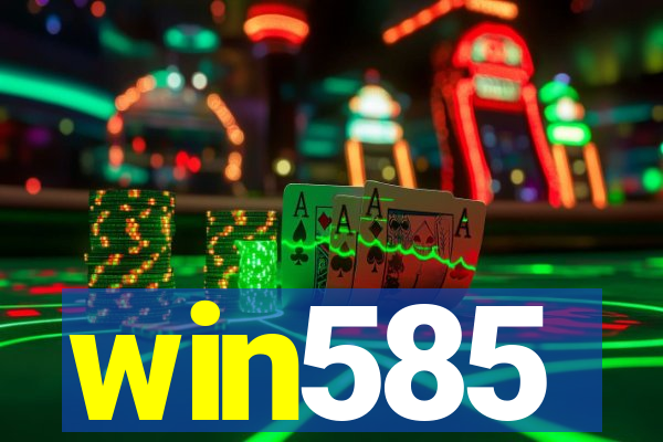 win585