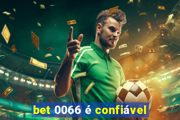 bet 0066 é confiável