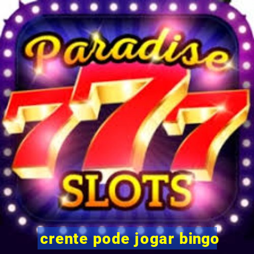 crente pode jogar bingo