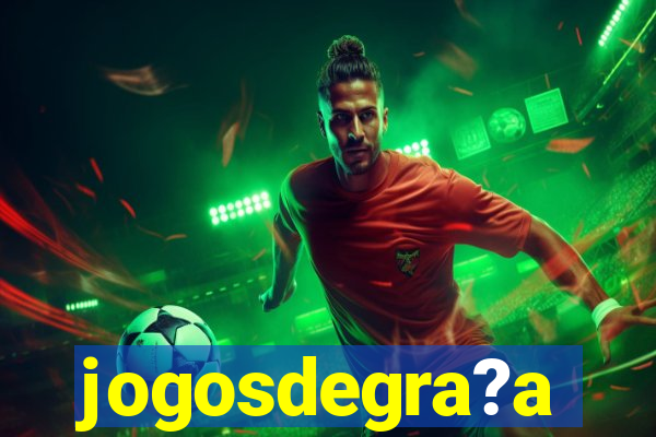 jogosdegra?a