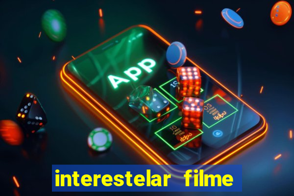 interestelar filme completo dublado google drive