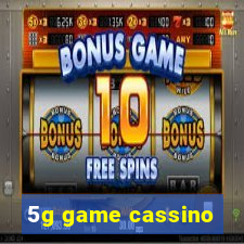 5g game cassino