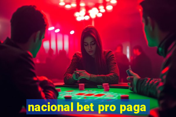 nacional bet pro paga