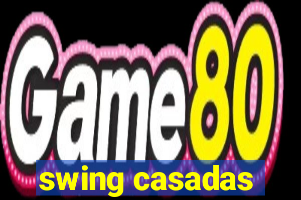 swing casadas