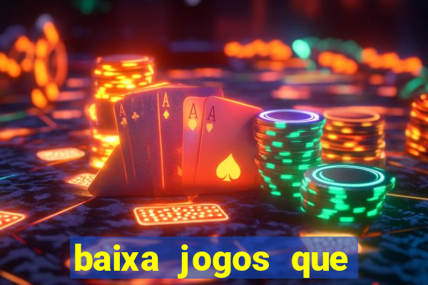 baixa jogos que ganha dinheiro de verdade