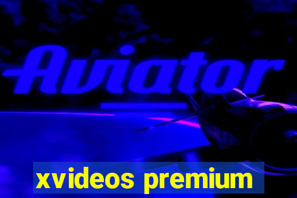 xvideos premium