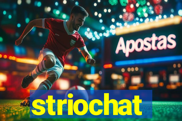 striochat