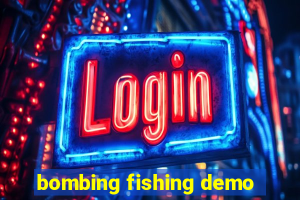 bombing fishing demo