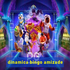 dinamica bingo amizade