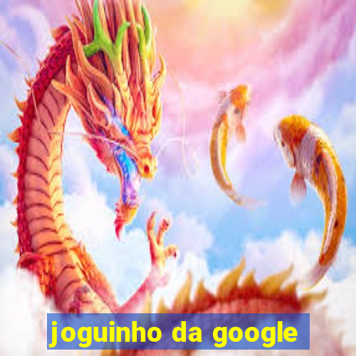 joguinho da google