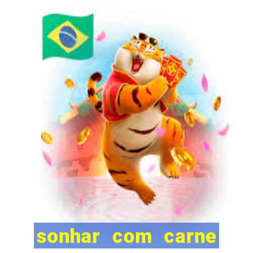 sonhar com carne de porco jogo do bicho