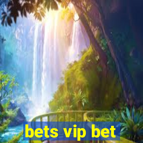 bets vip bet