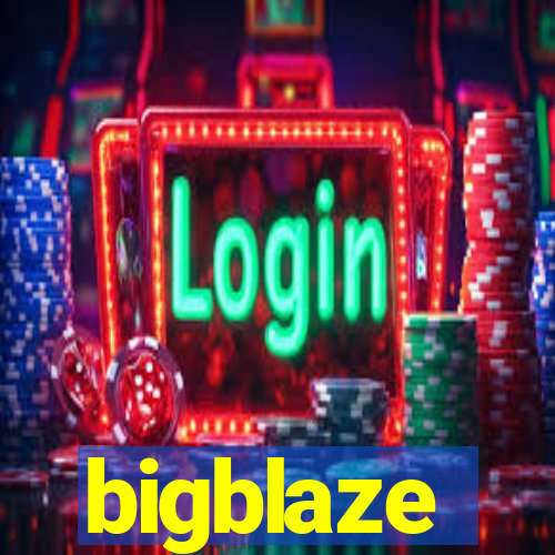 bigblaze