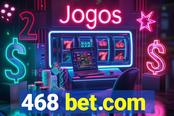 468 bet.com