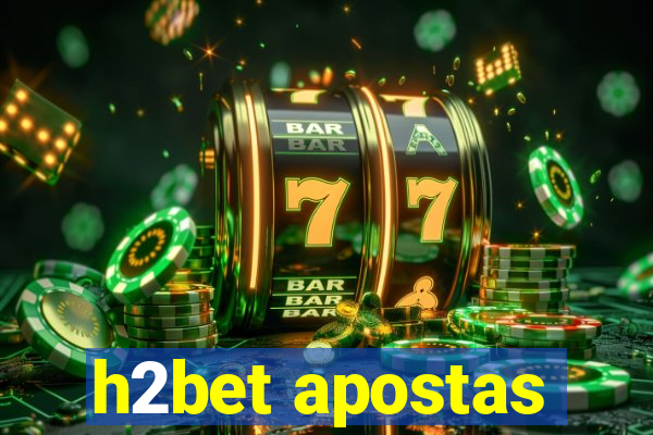 h2bet apostas