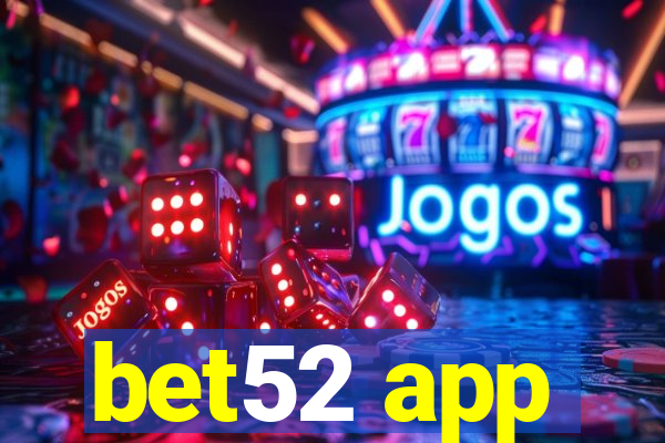 bet52 app