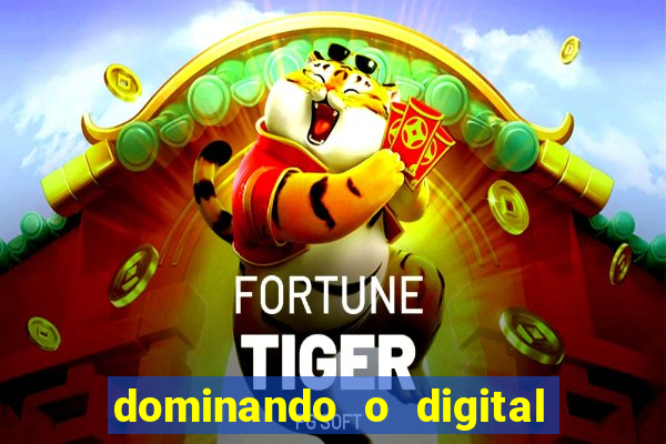 dominando o digital definitivo reclame aqui