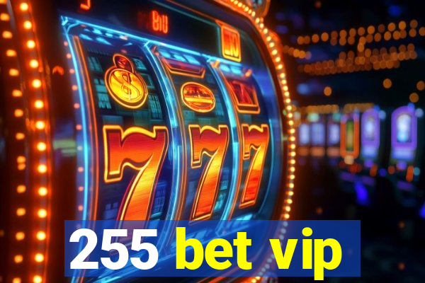 255 bet vip