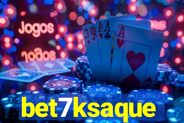 bet7ksaque