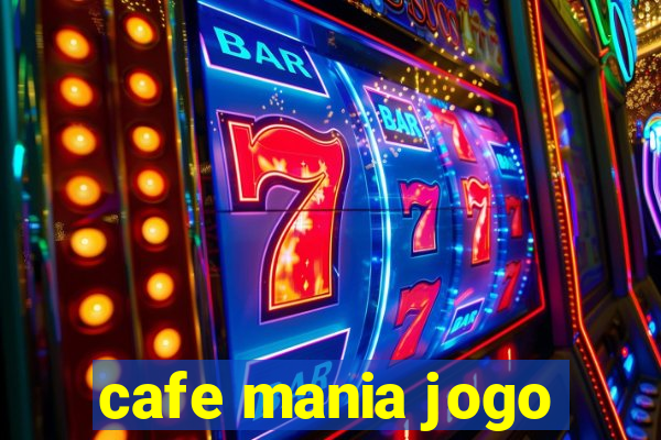 cafe mania jogo