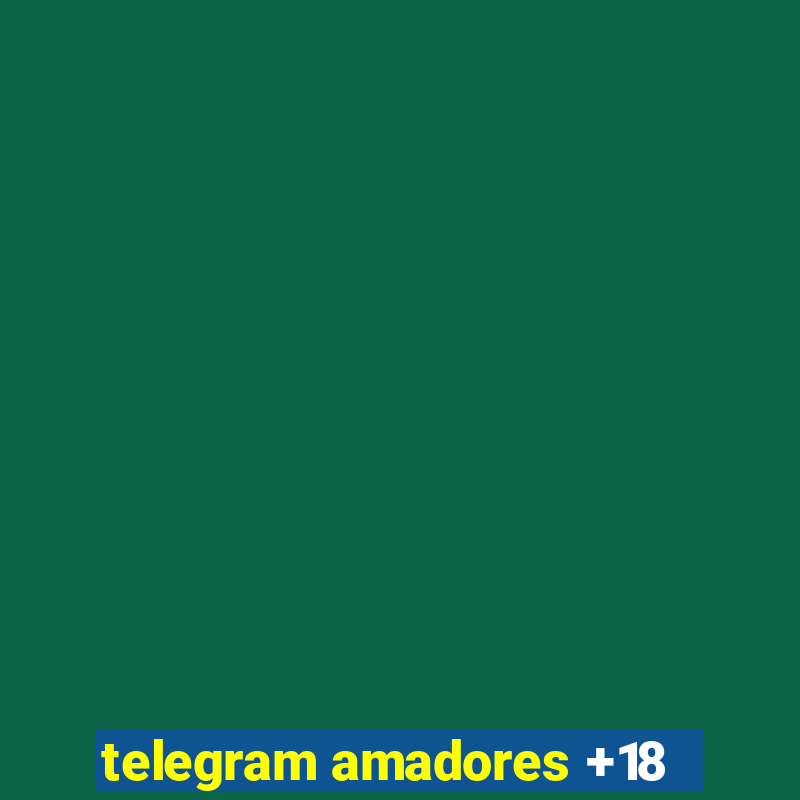 telegram amadores +18