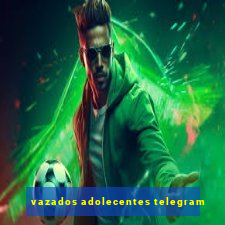 vazados adolecentes telegram