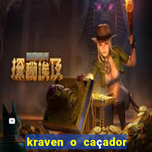 kraven o caçador filme completo dublado online