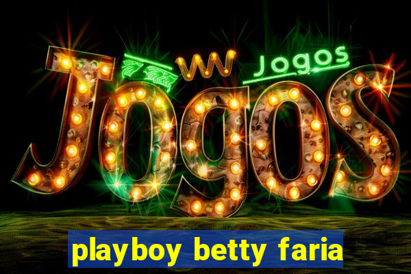 playboy betty faria