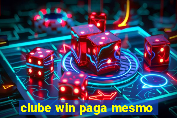 clube win paga mesmo