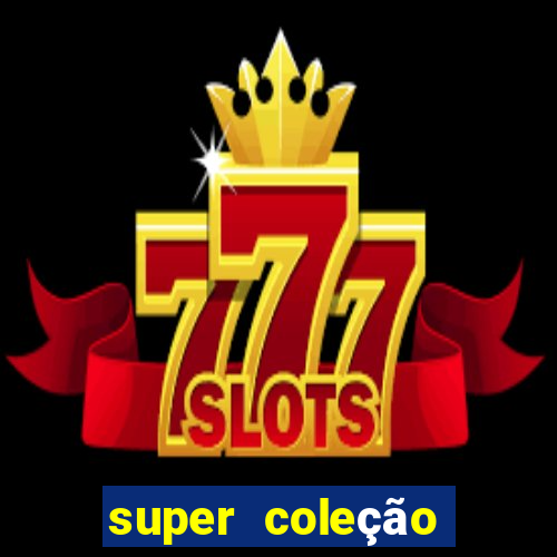 super coleção 7784 jogos download