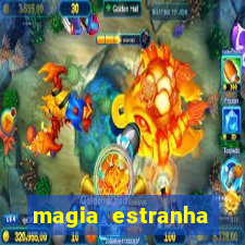 magia estranha filme completo dublado google drive