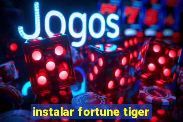 instalar fortune tiger