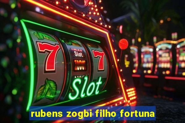 rubens zogbi filho fortuna