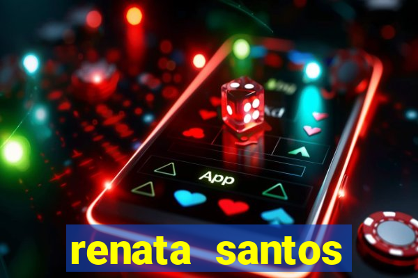 renata santos youtube nua