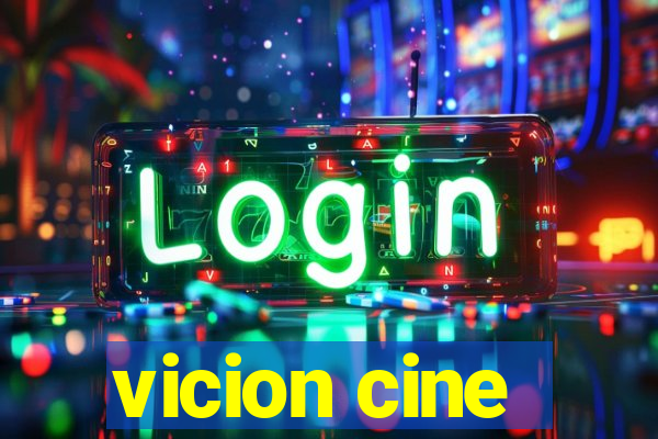 vicion cine