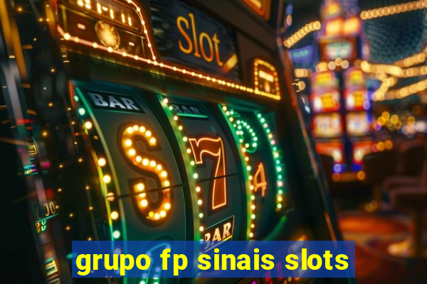 grupo fp sinais slots