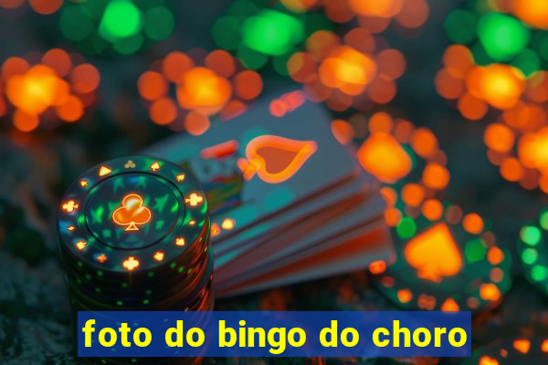 foto do bingo do choro