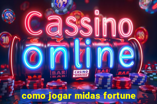 como jogar midas fortune