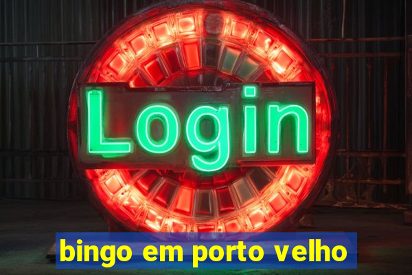 bingo em porto velho