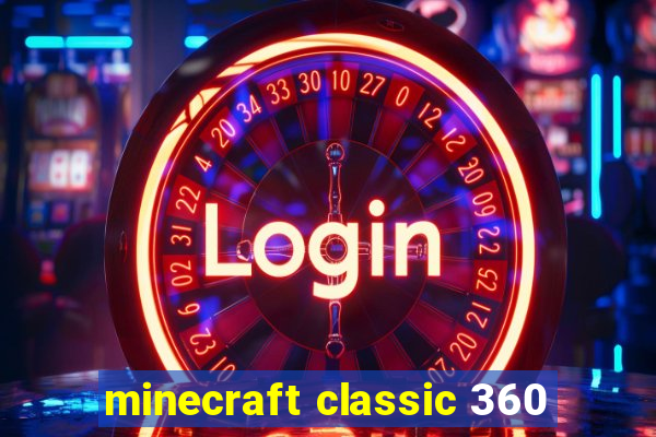 minecraft classic 360